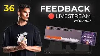 🔴 Feedback stream W/ BURNR #36