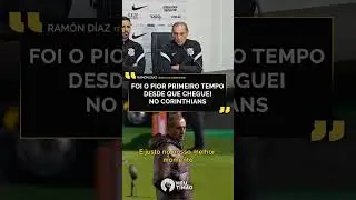 RAMÓN DÍAZ: "FOI O PIOR PRIMEIRO TEMPO DESDE QUE CHEGUEI"