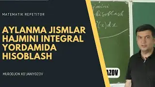 15. Aylanma jismlar hajmni integral yordamida hisoblash. Algebra 11 sinf