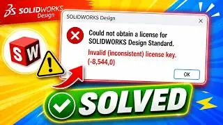 Invalid (inconsistent) license key. (-8,544,0) | Could Not Obtain License For SOLIDWORKS 2026