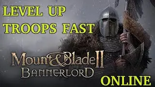 Bannerlord Online Mod | HOW TO Level Up Your Troops Quickly and Have Quicker Fights GUIDE
