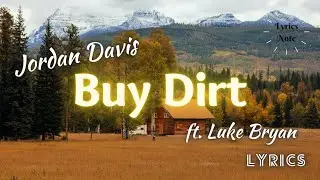 Jordan Davis - Buy Dirt (Lyrics) ft. Luke Bryan