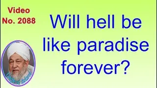 Will hell be like paradise forever? 2088
