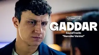 Gaddar Müzikleri - Korkunun Ecele Faydası Yok | REMAKE VERSION
