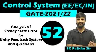 Lec 52 Analysis of steady state error for unity feedback system and questions