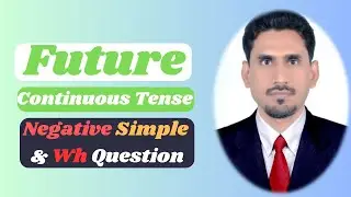 Future Continuous Tense with Examples | Learn Future Continuous Negative Simple and WH Question