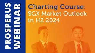 Charting Course: SGX Market Outlook in H2 2024