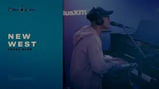 New West - Those Eyes (Live at Sirius XM Coffee House Session)