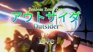Zenless Zone Zero Anime Opening 2 | [Eve - Outsider]