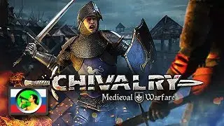Chivalry: Medieval Warfare КОНТРА В СРЕДНИХ ВЕКАХ