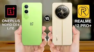 OnePlus Nord Ce 4 Lite Vs Realme 12 Pro Plus - 