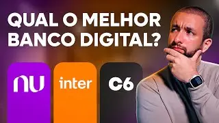 BANCO DIGITAL: QUAL O MELHOR EM 2023? NUBANK, C6 BANK OU BANCO INTER