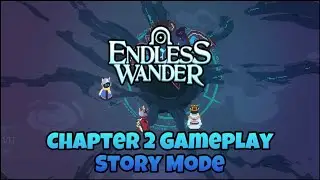 Endless Wander - Story Mode | Chapter 2 Complete {Gameplay} (iOS)