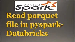 Read parquet file in pyspark,Databricks