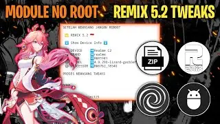 REMIX 5.2 TWEAKS | MODULE NON ROOT COCOK UNTUK BERMAIN GAME BERAT - @androject25