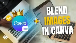 How To Blend Photos/Images In Canva