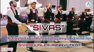 #SİVAS'lılar Halaylarla Türkülerle Doyasıyla Eğlendiler Sivas Günleri