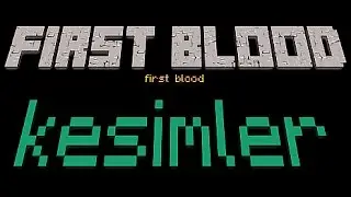 Firstblood kesimler