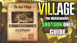 The Mad Village SSS Rank Walkthrough | Resident Evil Village Mercenaries Guide