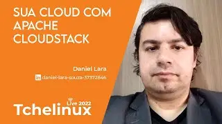 Sua Cloud com Apache Cloudstack - Daniel Lara