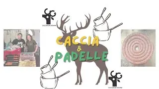 Versione integrale seconda puntata della rubrica Caccia &Padelle