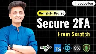 #1 - Introduction | Two Factor Authentication from Scratch 🔥| Node JS | React JS 