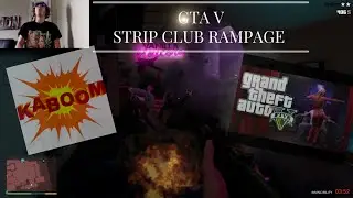 GTA V STRIP CLUB RAMPAGE/RAY GUN ??!??