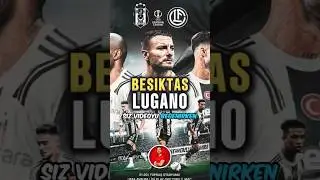 🦅 BEŞİKTAŞ LUGANO’YU YENEBİLİR Mİ? #beşiktaş #lugano #futbol
