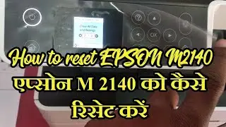 How to do factory reset of Epson M2140 Ink tank printer | How to reset epson Duplex M2140 printer