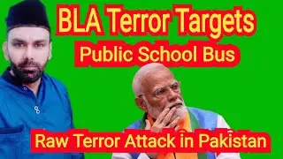 Indian BLA Terror Targets  Public School Bus in Khuzdar | Pakistan Terror Attack