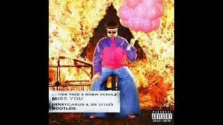 Oliver Tree & Robin Schulz - Miss You (Henry Carlin & Sir Styles Bootleg)