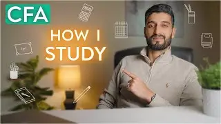 How I Study (90th Percentile CFA + ex Imperial College London)