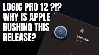 Logic Pro 12?! Something Feels Rushed at Apple