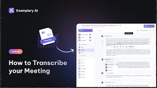 How to Transcribe long meetings like a Pro | Exemplary AI