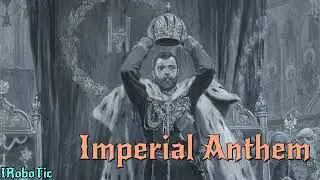»God Save The Tsar« • Russian Imperial Anthem