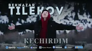 Бекназар Тилеков - «Кечирдим»
