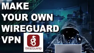 How to Create Your Own WireGuard VPN