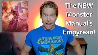 The NEW D&D Monster Manual's Empyrean!