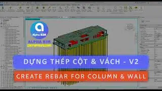 ALPHA BIM | Rebar for Column & Wall | DỰNG THÉP CỘT & VÁCH - V2 | Tool Revit #alphabim