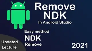 How to Uninstall NDK in Android Studio | Remove NDK From Project Android Studio in 2021
