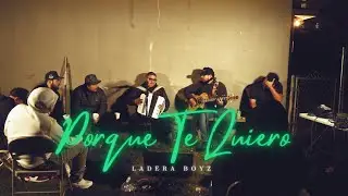 Ladera Boyz - Porque Te Quiero (En Vivo)