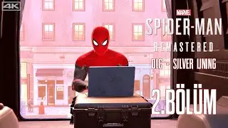 SPIDER-MAN REMASTERED - SILVER LINING [DLC] - TÜRKÇE BÖLÜM 2 -  [4K 60FPS] - Yorumsuz