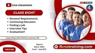 Live Classroom Stream - CNA Test Prep: Class 8 - Renewal, Job Hunt, Interview Insights