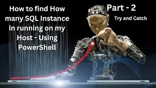 Powershell - Try and Catch - How many SQL Instance in running on my Host - Using PowerShell Part -2