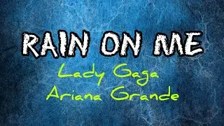 Rain on me - Lady Gaga ft. Ariana Grande [Lyrics]