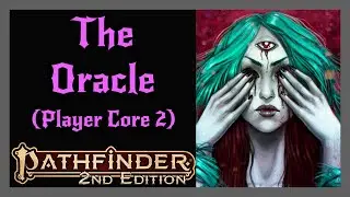 Player Core 2 Oracle Deep Dive! Rant, Mysteries, Feats, and Archetype. Pathfinder 2