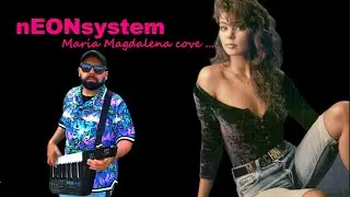 nEONsystem - Maria Magdalena (Sandra Cover)
