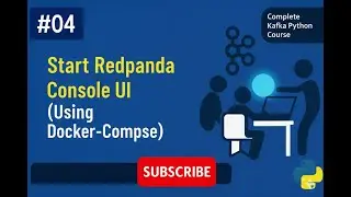 Kafka # 004 # Start Redpanda Console UI (Using Docker-Compose)
