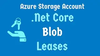 What is the use of Azure Blob Leases? | Upload Blobs To Azure | Azure Storage Account