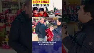 Çiçek Abbas Filminin Çekildiği Mahallede Eski Komşuluk